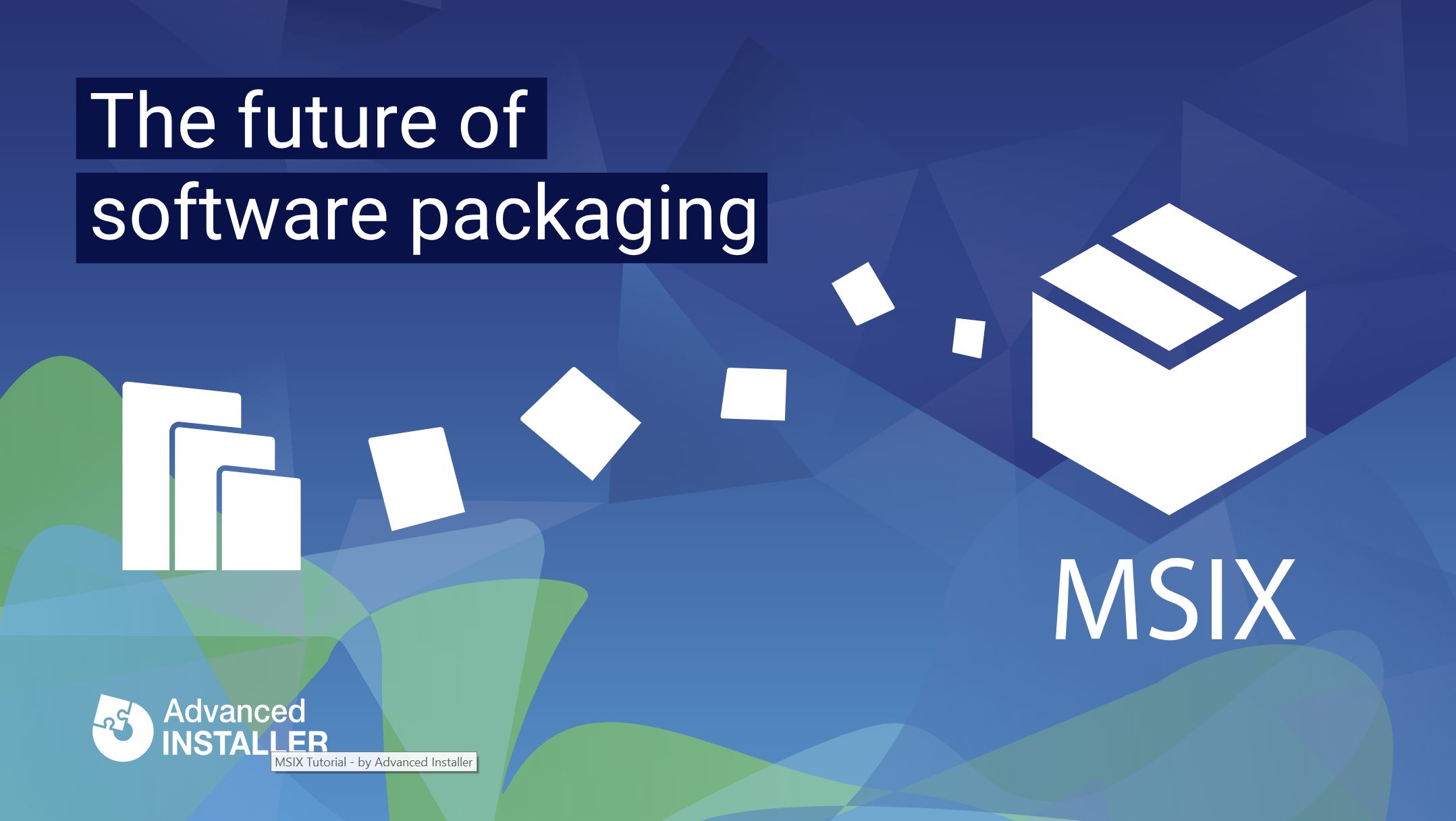 MSIX The Future of Software Packaging